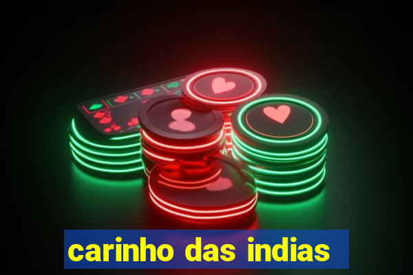 carinho das indias